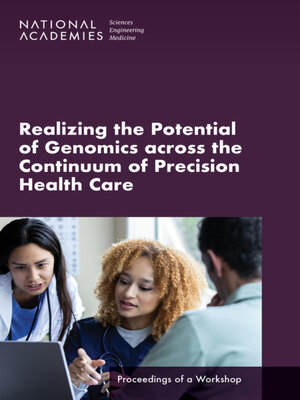 cover image of Realizing the Potential of Genomics across the Continuum of Precision Health Care